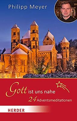 Gott ist uns nahe: 24 Adventsmeditationen