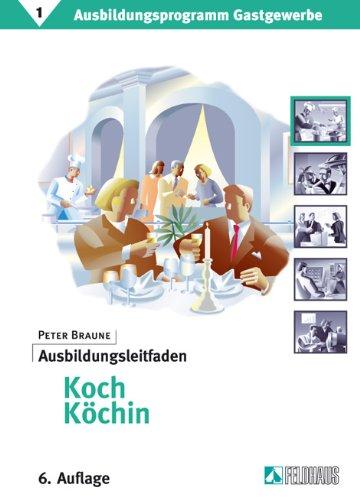 Ausbildungsprogramm Gastgewerbe / Ausbildungsleitfaden Koch/Köchin