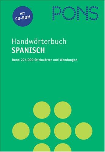 PONS Handwörterbuch Spanisch. Mit CD-ROM. Rund 225.000 Stichwörter und Wendungen