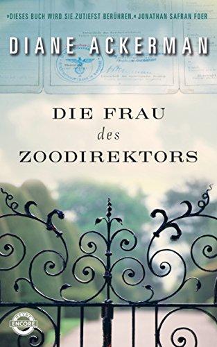 Die Frau des Zoodirektors: Eine Geschichte aus dem Krieg