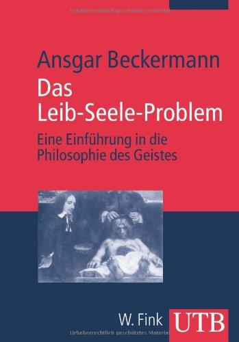 Das Leib-Seele-Problem. Eine Einführung in die Philosophie des Geistes