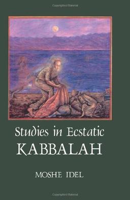 Studies in Ecstatic Kabbalah (Suny Series in Buddhist Studies)