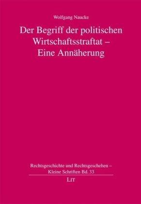 Der Begriff der politischen Wirtschaftsstraftat: Eine Annäherung