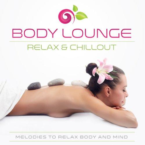 Body Lounge - Relax & Chillout - melodies to relax body and mind