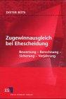 Zugewinnausgleich bei Ehescheidungen. Bewertung - Berechnung - Sicherung - Verjährung