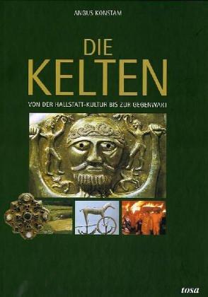 Die Kelten. Von der Hallstatt-Kultur bis zur Gegenwart