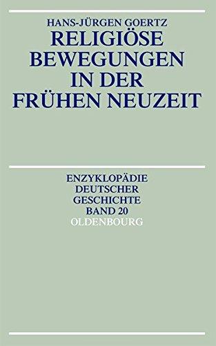 Religiöse Bewegungen in der Frühen Neuzeit (Enzyklopädie deutscher Geschichte, Band 20)