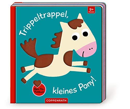 Mein Filz-Fühlbuch: Trippeltrappel, kleines Pony!: Fühlen und die Welt begreifen