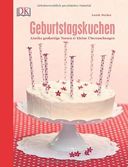 Geburtstagskuchen: Anniks großartige Torten und kleine Überraschungen