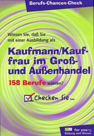 Berufs-Chancen-Check, Kaufmann / Kauffrau im Großhandel und Außenhandel