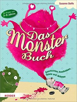 Das Monsterbuch: Geschichten, Kreativideen, Spiele und Aktionen für Kinder