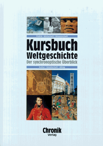 Chronik Handbuch Kursbuch Weltgeschichte. Der synchronoptische Überblick