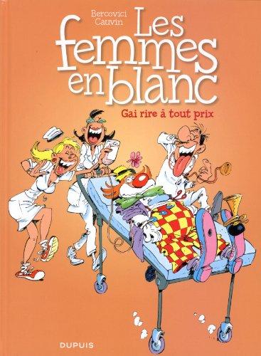 Les femmes en blanc. Vol. 6. Gai rire à tout prix