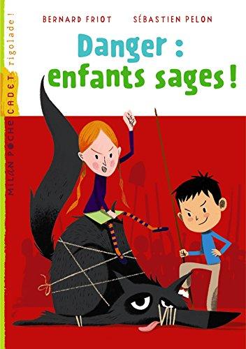 Danger : enfants sages ! : trois contes à dévorer