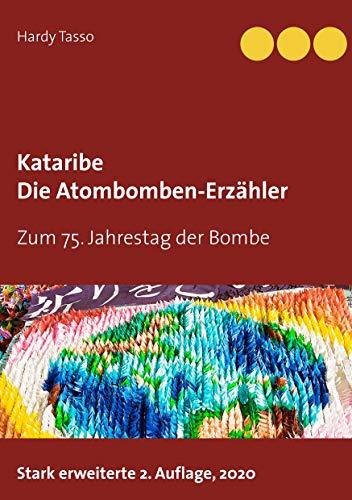 Kataribe - Die Atombomben-Erzähler: Zum 75. Jahrestag der Bombe