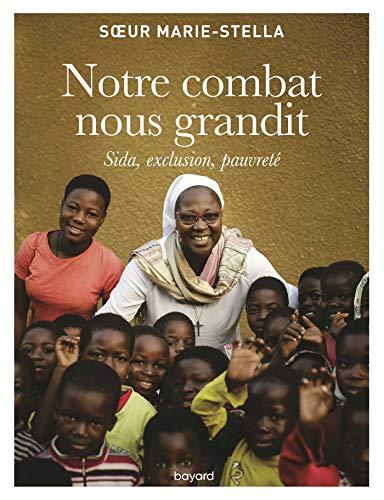 Notre combat nous grandit : sida, exclusion, pauvreté