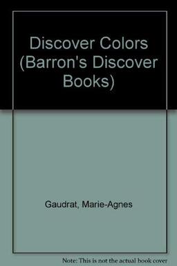 Discover Colors (Barron's Discover Books)