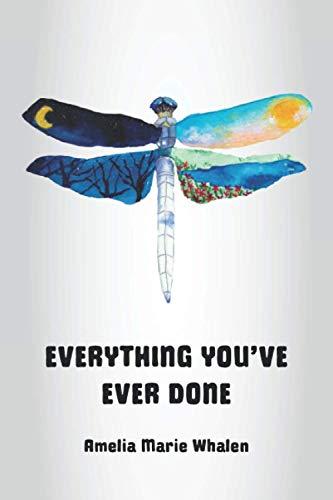 Everything You've Ever Done: A Memoir of Unconditional Love and Spiritual Discovery