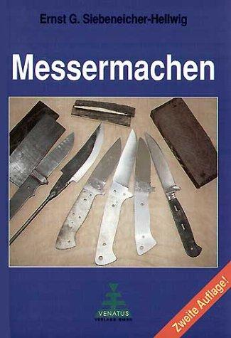 Messermachen. Ein Leitfaden zur Herstellung selbstgemachter Messer