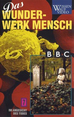 Wunderwerk Mensch 7 - Im Angesicht des Todes [VHS]