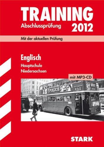 Training Abschlussprüfung Hauptschule Niedersachsen; Englisch 2012; Mit der aktuellen Prüfung; mit MP3-CD mit Hörverstehenstexten und herausnehmbarem Lösungsheft