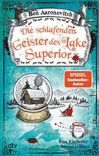 Die schlafenden Geister des Lake Superior: Eine Kimberley-Reynolds-Story | Der neue Kurzroman vom Meister der Urban Fantasy. FBI-Agentin Kimberley ... (Die Flüsse-von-London-Reihe (Peter Grant))