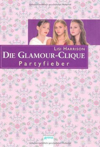 Die Glamour Clique. Partyfieber