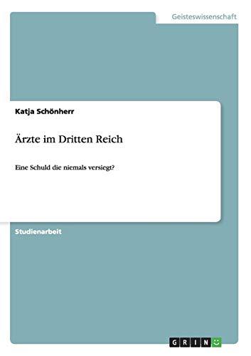 Ärzte im Dritten Reich: Eine Schuld die niemals versiegt?