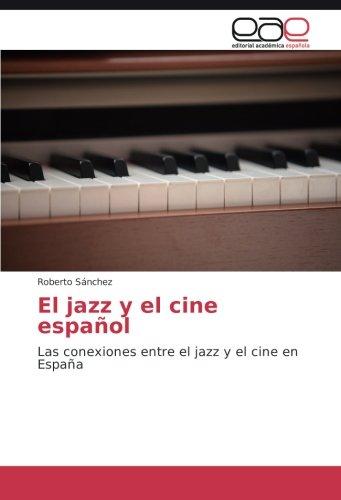 El jazz y el cine español: Las conexiones entre el jazz y el cine en España