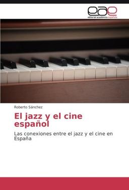 El jazz y el cine español: Las conexiones entre el jazz y el cine en España