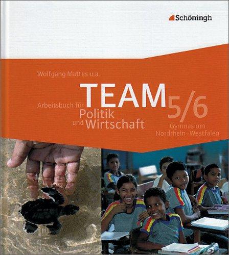 TEAM - Arbeitsbücher für Politik und Wirtschaft - Ausgabe für Gymnasien in Nordrhein-Westfalen: Arbeitsbuch 5/6: Gymnasium Nordrhein-Westfalen