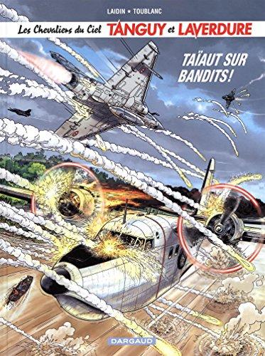 Les chevaliers du ciel Tanguy et Laverdure. Vol. 4. Taïaut sur bandits !