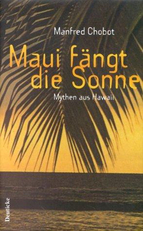 Maui fängt die Sonne: Mythen aus Hawaii