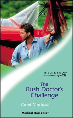 The Bush Doctor's Challenge (Mills & Boon Medical)