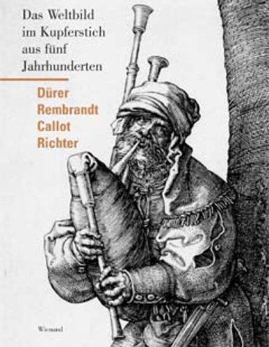 Vergangene Welten: Graphik von Dürer, Rembrandt, Callot, Richter