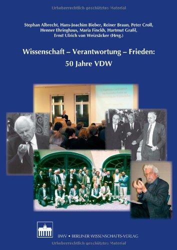 Wissenschaft - Verantwortung - Frieden: 50 Jahre VDW