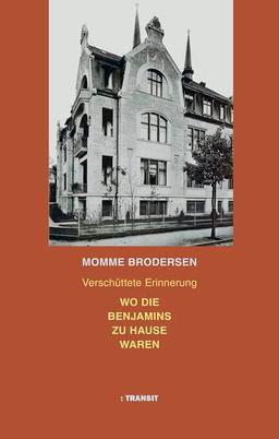 Wo die Benjamins zu Hause waren: Verschüttete Erinnerung