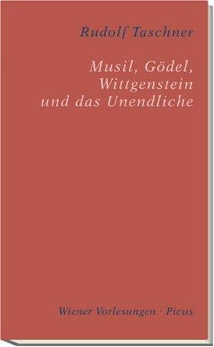 Musil, Gödel, Wittgenstein und das Unendliche