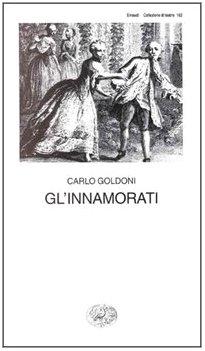 Gl'innamorati (Collezione di teatro)