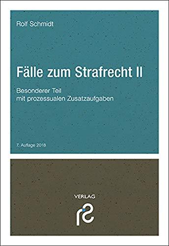 Fälle zum Strafrecht II: Besonderer Teil; mit prozessualen Zusatzaufgaben