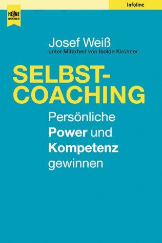 Selbstcoaching. Persönliche Power und Kompetenz gewinnen.