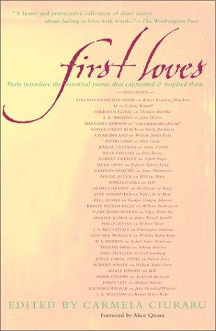 First Loves: Poets Introduce the Essential Poems That Captivated and Inspired Them