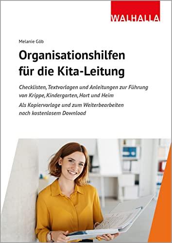 Organisationshilfen für die Kita-Leitung: Checklisten, Textvorlagen und Anleitungen zur Führung von Krippe, Kindergarten, Hort und Heim; Als ... ... ... Weiterbearbeiten nach kostenlosem Download