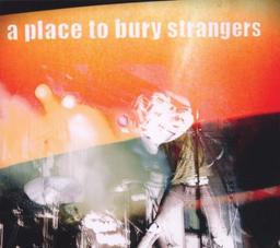 A Place to Bury Strangers