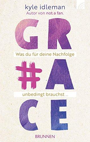 #Grace: Was du für deine Nachfolge unbedingt brauchst