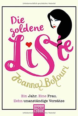 Die goldene Liste: Ein Jahr. Eine Frau. Zehn unanständige Vorsätze.. Roman