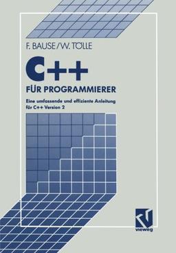 C++ für Programmierer: Eine Umfassende und Effiziente Anleitung fur C++ Version 2 (German Edition)