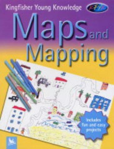 Maps and Mapping (Kingfisher Young Knowledge)