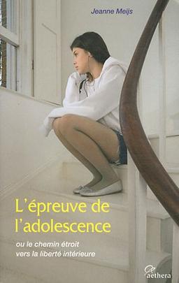 L'épreuve de l'adolescence ou Le chemin étroit vers la liberté