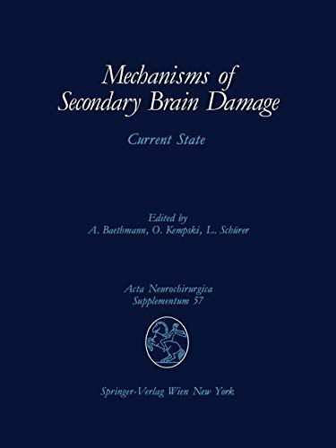 Mechanisms of Secondary Brain Damage: Current State (Acta Neurochirurgica Supplement, 57, Band 57)